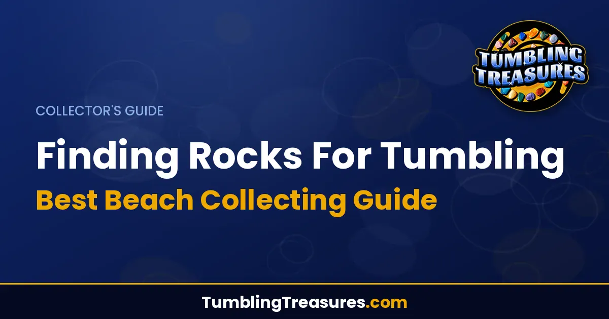Read more about the article Finding Rocks For Tumbling: Best Beach Collecting Guide