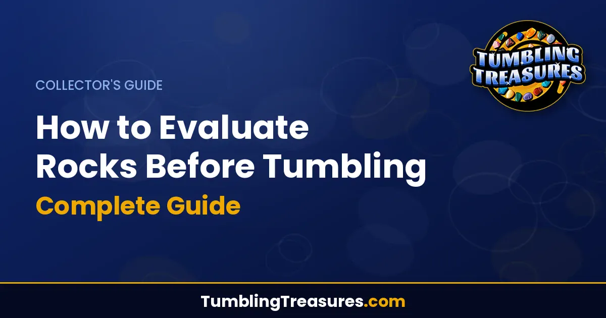 Read more about the article How to Evaluate Rocks Before Tumbling – Complete Guide