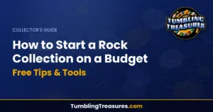 How to Start a Rock Collection on a Budget - Free Tips & Tools