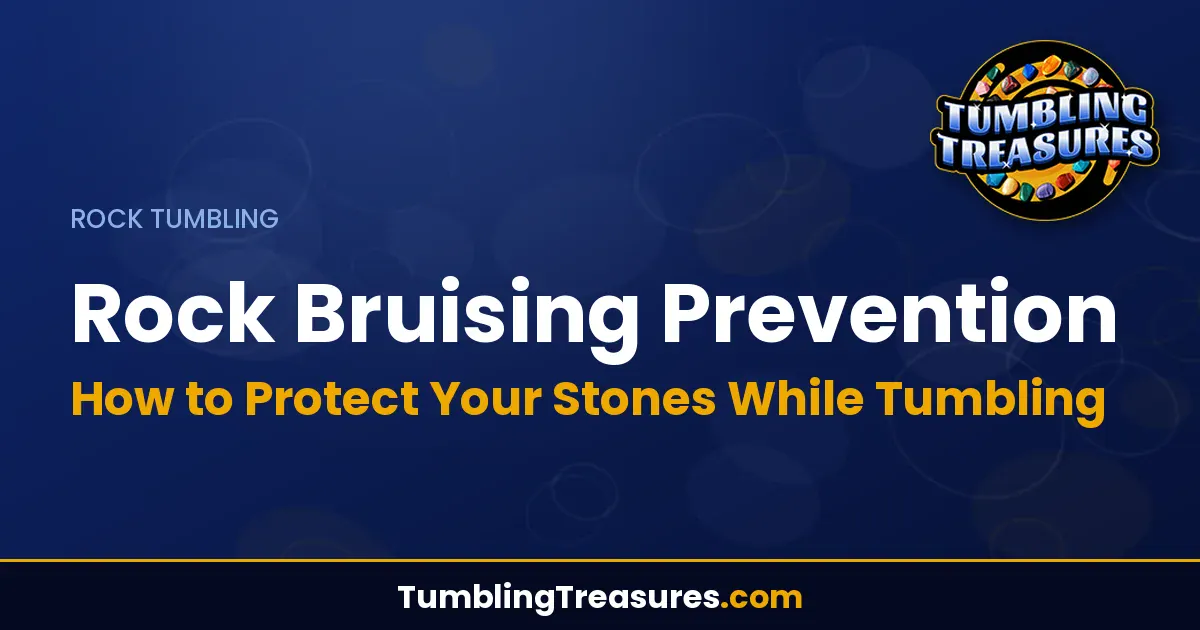 Read more about the article Rock Bruising Prevention – How to Protect Your Stones While Tumbling