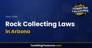 Rock Collecting Laws in Arizona: Complete Legal Guide