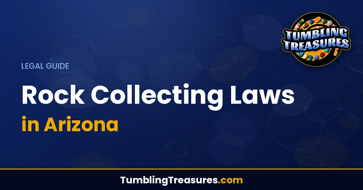 Read more about the article Rock Collecting Laws in Arizona: Complete Legal Guide