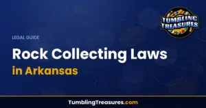 Rock Collecting Laws in Arkansas: Complete Legal Guide for Rockhounds