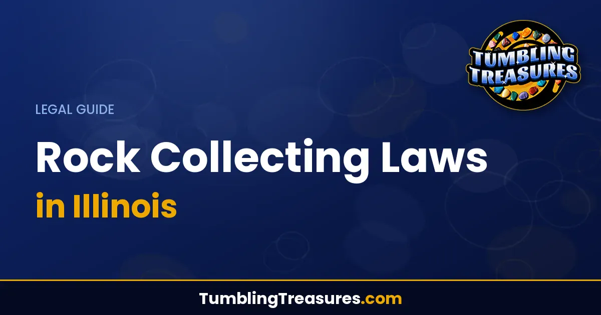 Read more about the article Rock Collecting Laws in Illinois – Complete Legal Guide