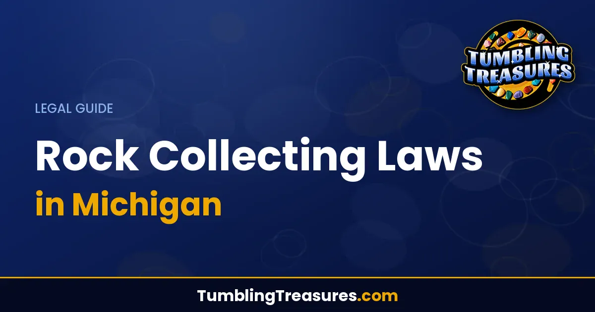Read more about the article Michigan Rock Collecting Laws: Complete Legal Guide for Rockhounds