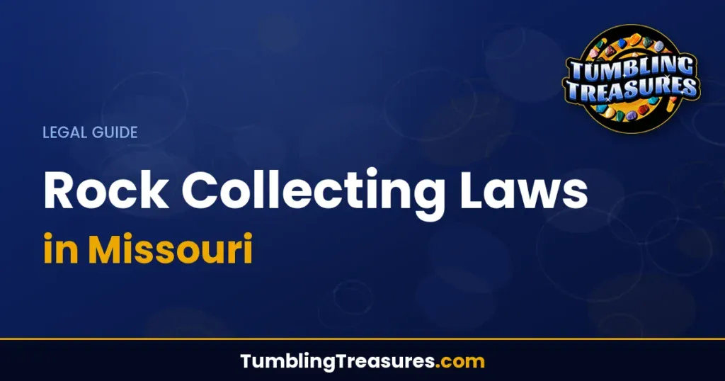 Rock Collecting Laws in Missouri - Complete Legal Guide