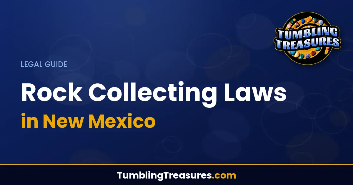 Read more about the article Rock Collecting Laws in New Mexico: Complete Guide for Rockhounds