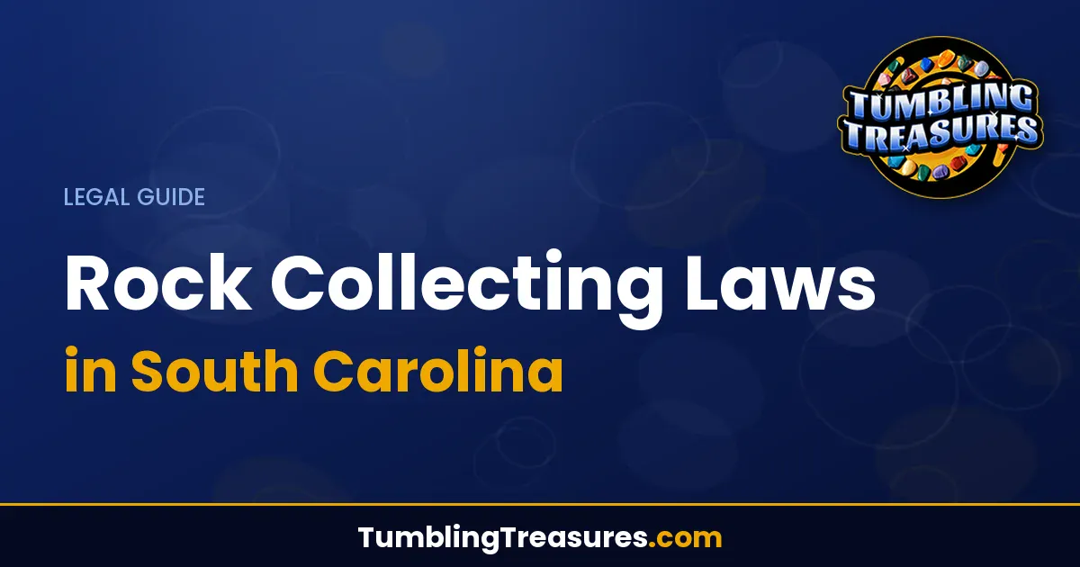 Read more about the article Rock Collecting Laws in South Carolina: Complete Guide to Legal Regulations