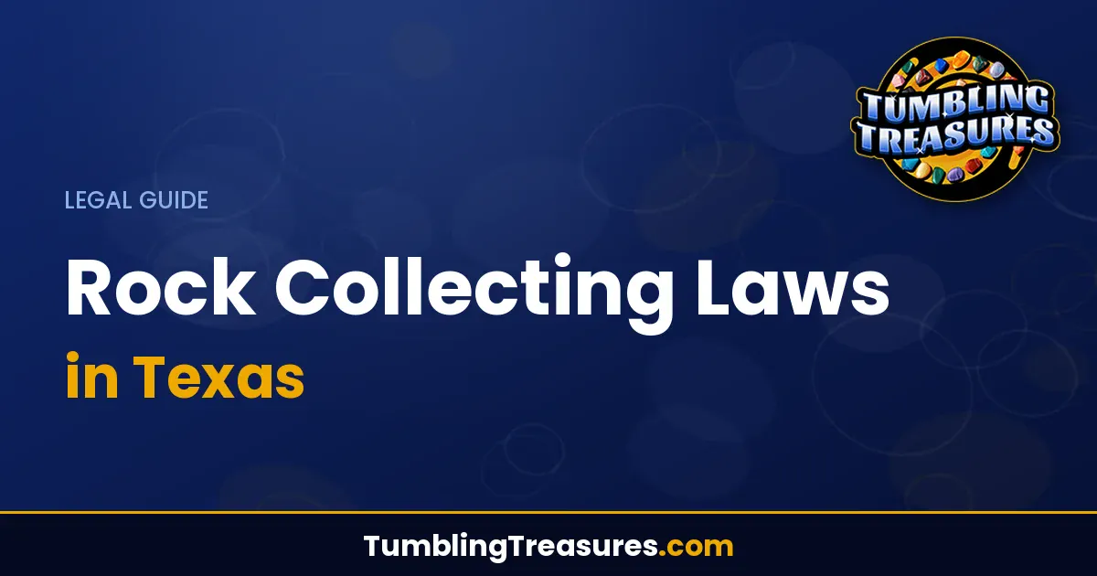Read more about the article Rock Collecting Laws in Texas: Complete Guide to Legal Requirements