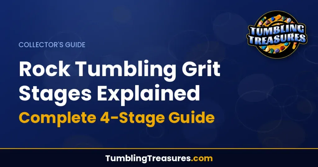 Rock Tumbling Grit Stages Explained: Complete 4-Stage Guide