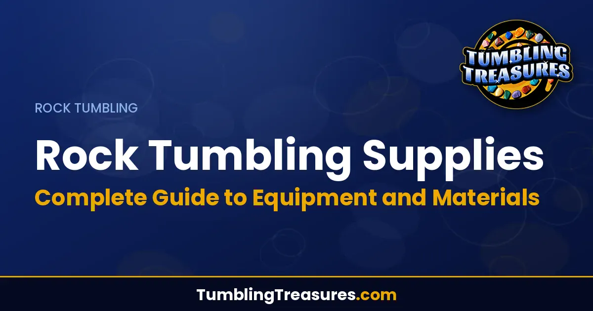 Read more about the article Rock Tumbling Supplies – Complete Guide to Equipment and Materials