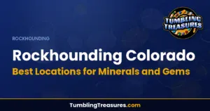Rockhounding Colorado: Best Locations for Minerals and Gems