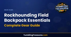 Rockhounding Field Backpack Essentials - Complete Gear Guide