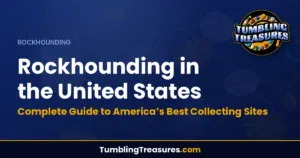 Rockhounding in the United States - Complete Guide to America's Best Collecting Sites