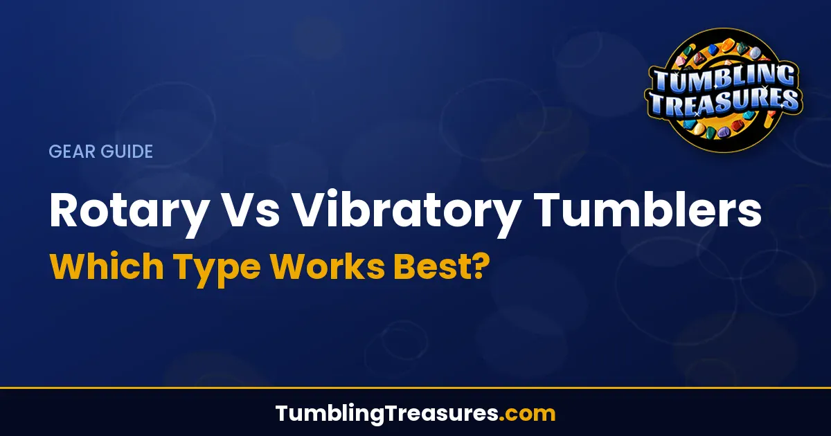 Read more about the article Rotary Vs Vibratory Tumblers: Which Type Works Best?