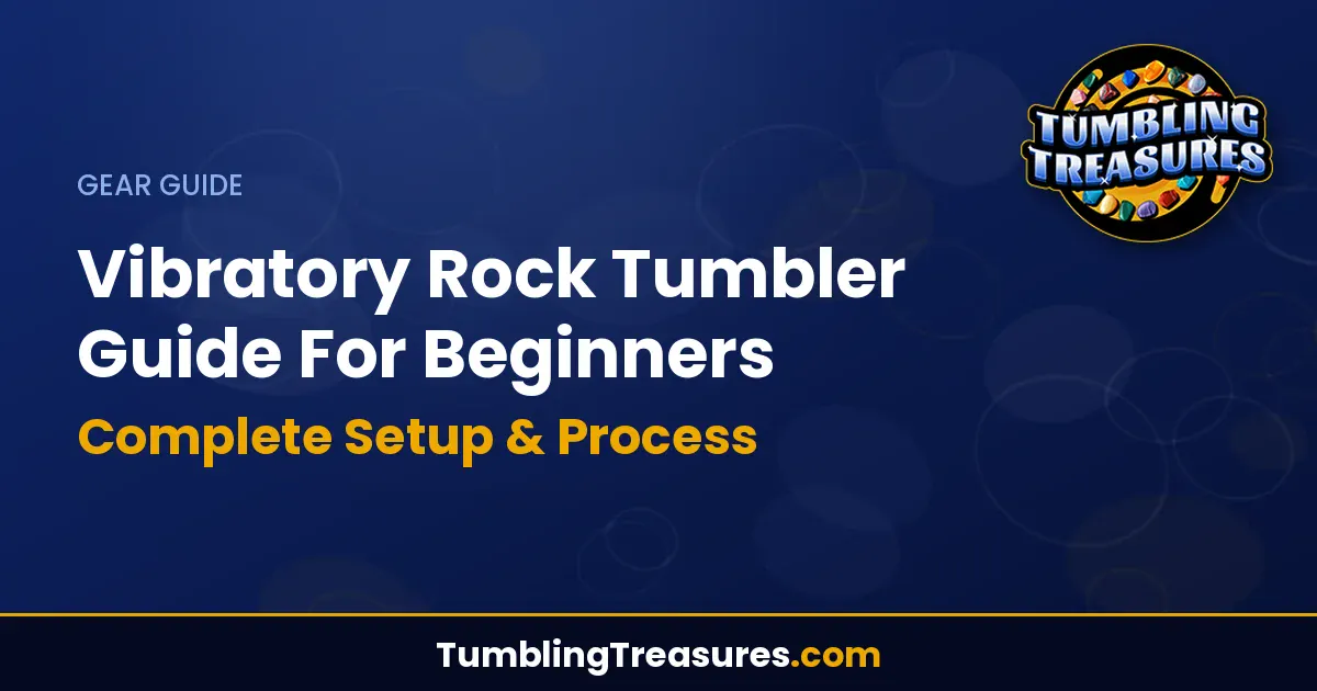 Read more about the article Vibratory Rock Tumbler Guide For Beginners – Complete Setup & Process