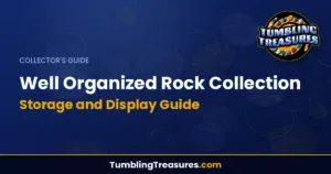 Well Organized Rock Collection - Storage and Display Guide