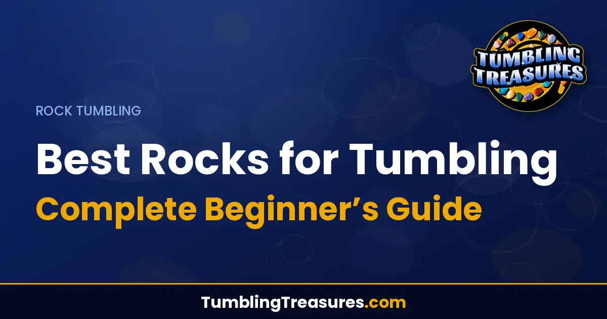 Read more about the article Best Rocks for Tumbling – Complete Beginner’s Guide