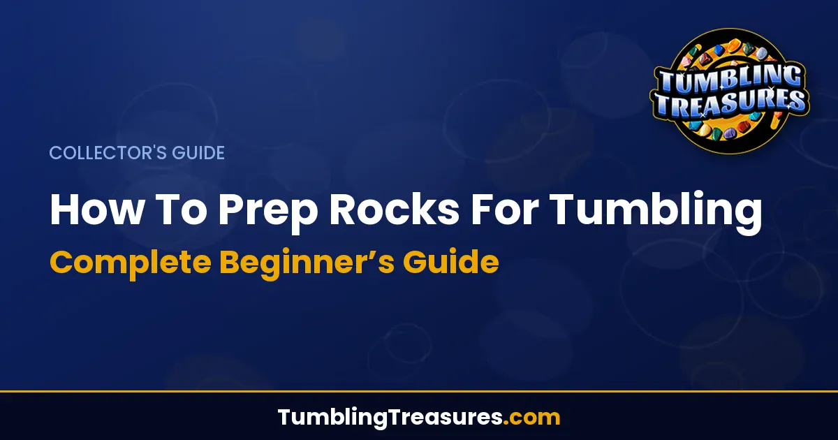 Read more about the article How To Prep Rocks For Tumbling: Complete Beginner’s Guide