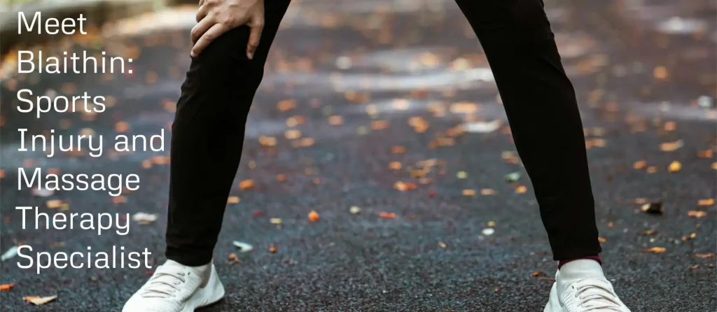 Meet Blaithin: Sports Injury and Massage Therapy Specialist​
