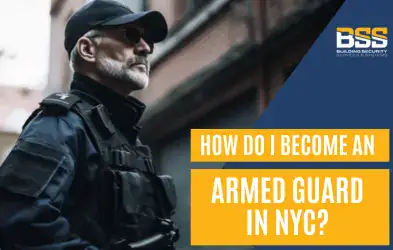 How Do I Become an Armed Guard in NYC?
