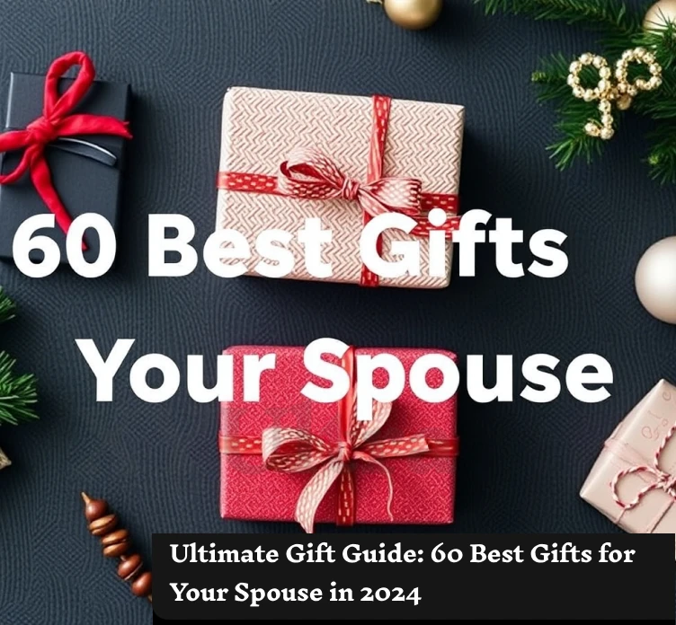 The Ultimate Gift Guide: 60 Best Gifts for Your Spouse in 2024 Featured Image