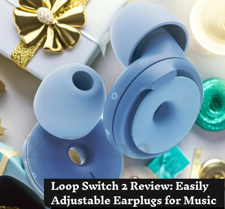 Loop Switch 2 Review: Easily Adjustable Earplugs for Music Lovers