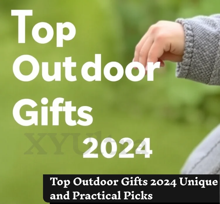 Top Outdoor Gifts 2024 Unique and Practical Picks