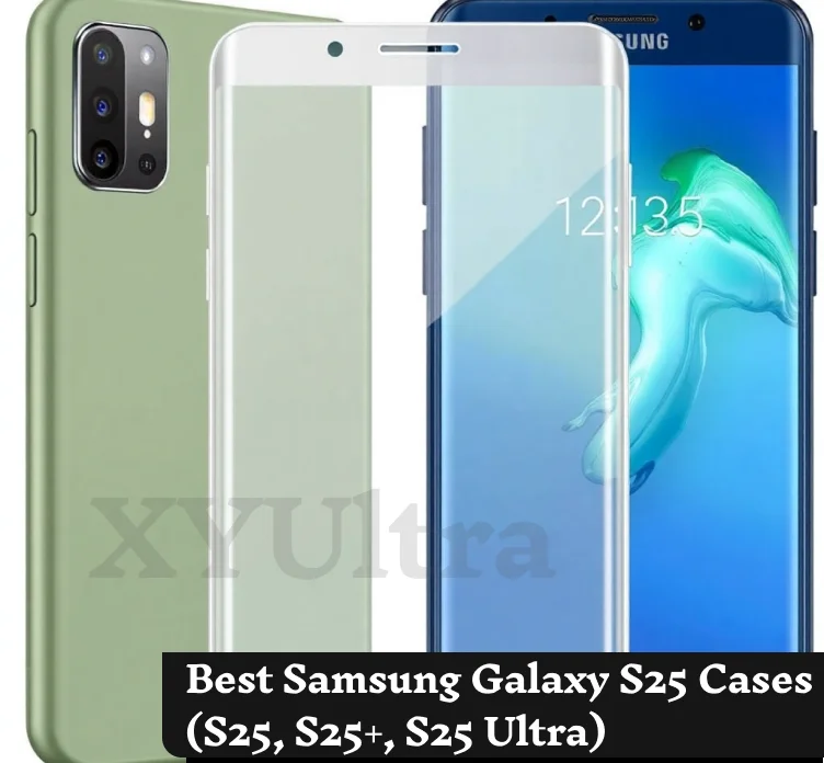 Best Samsung Galaxy S25 Cases (S25, S25+, S25 Ultra) – 2025 Guide