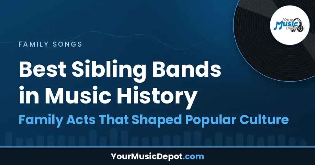 Best Sibling Bands in Music History: Family Acts That Shaped Popular Culture