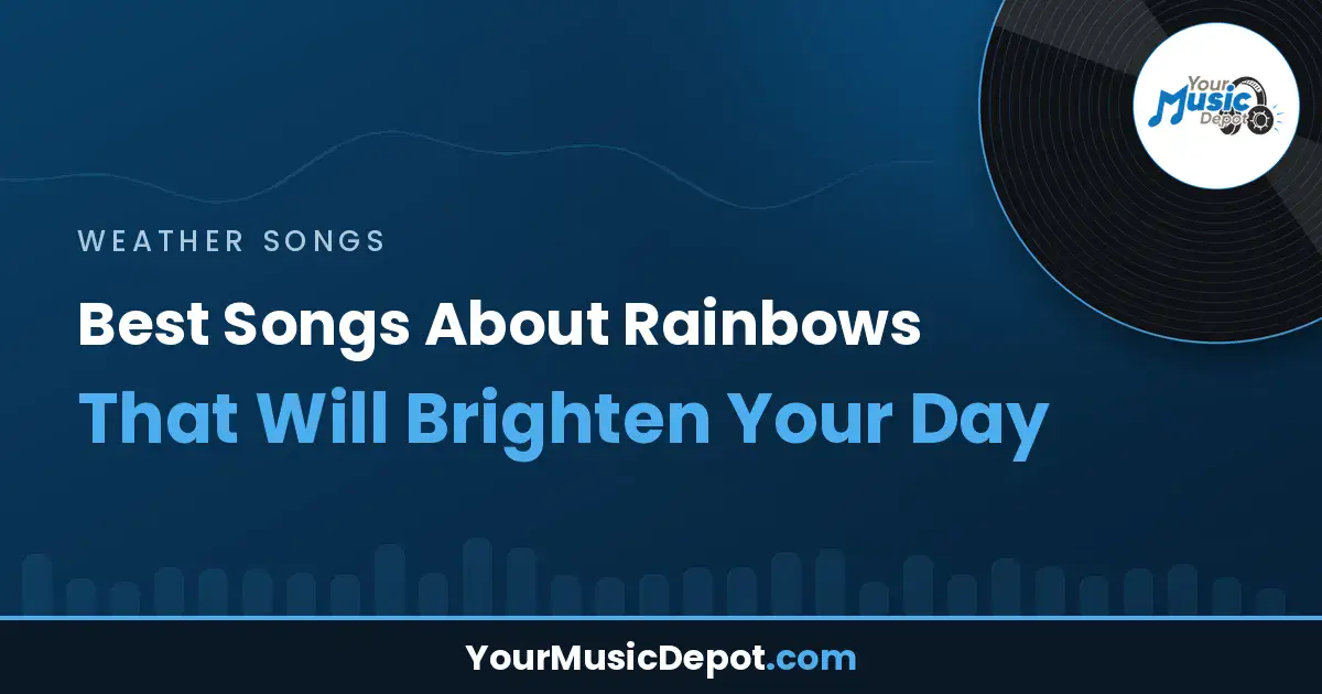 Read more about the article Best Songs About Rainbows That Will Brighten Your Day