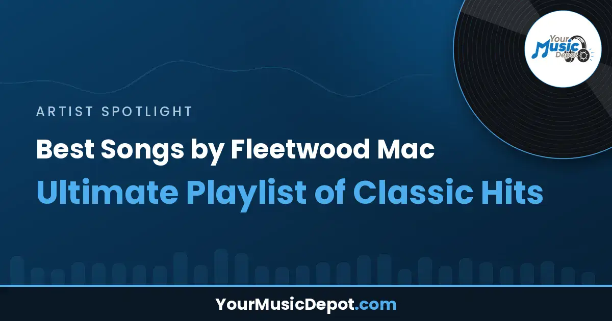 Read more about the article Best Songs by Fleetwood Mac: Ultimate Playlist of Classic Hits