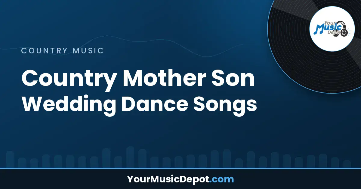 Read more about the article Country Mother Son Wedding Dance Songs
