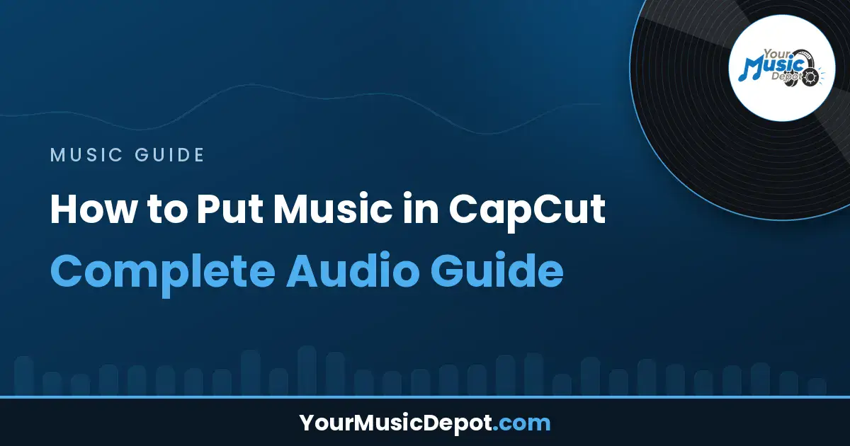 Read more about the article How to Put Music in CapCut: Complete Audio Guide