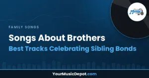 Read more about the article Songs About Brothers: Best Tracks Celebrating Sibling Bonds