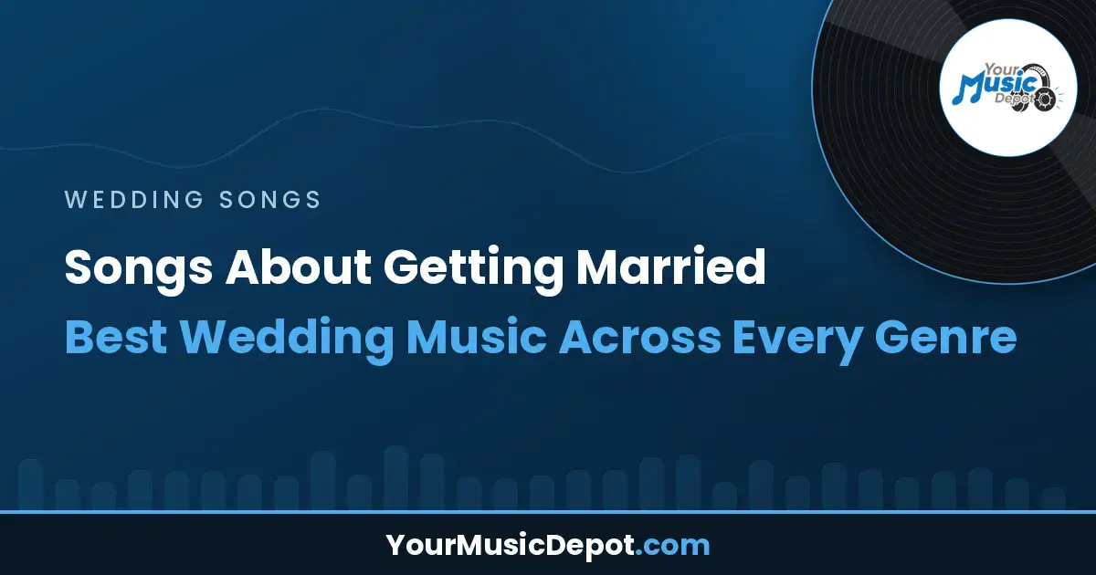 Read more about the article Songs About Getting Married: Best Wedding Music Across Every Genre