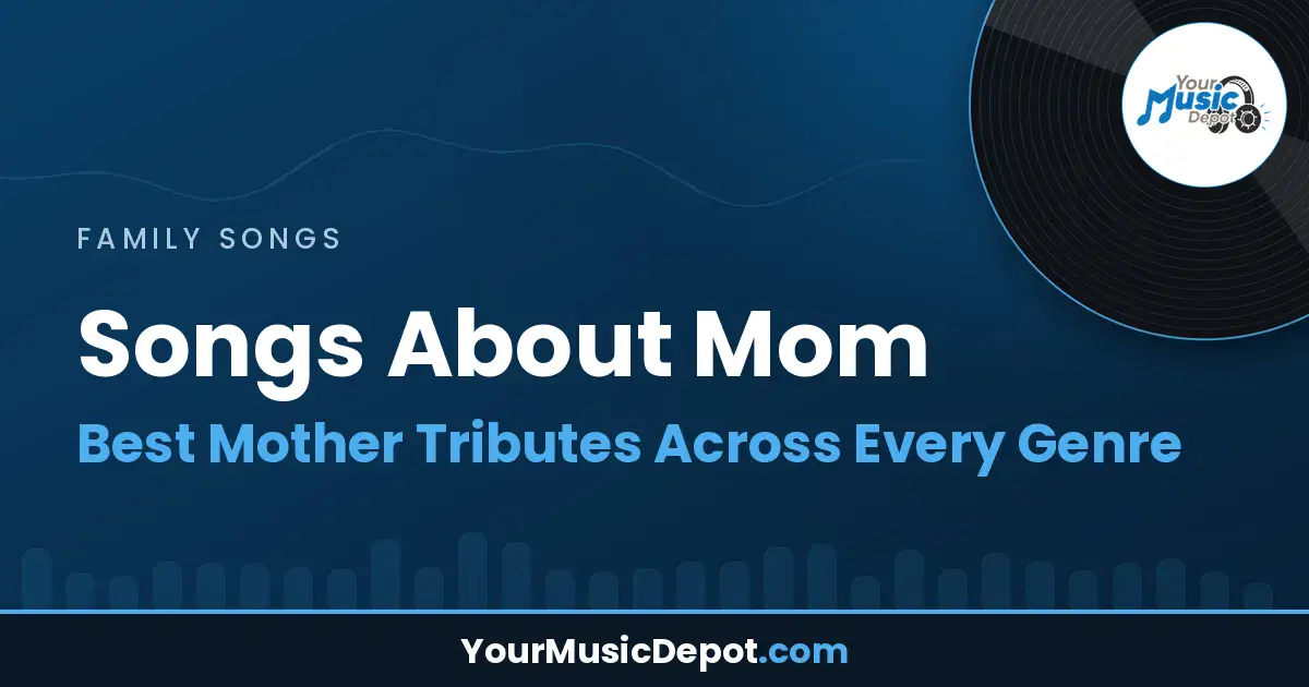 Read more about the article Songs About Mom: Best Mother Tributes Across Every Genre