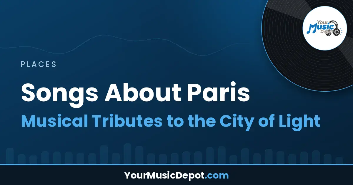 Read more about the article Songs About Paris: Musical Tributes to the City of Light