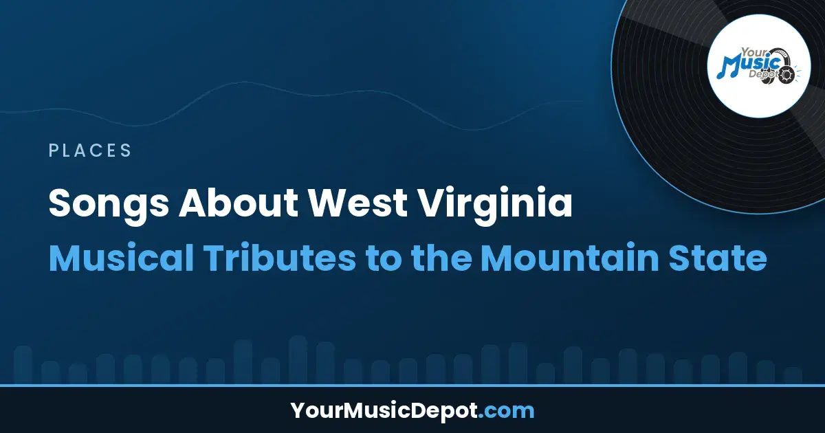 Read more about the article Songs About West Virginia: Musical Tributes to the Mountain State