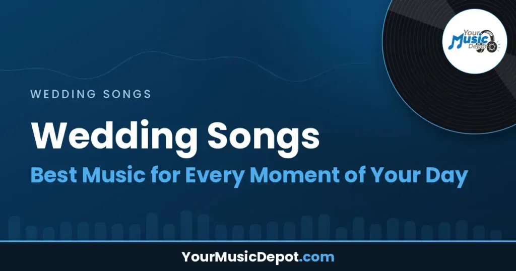 Wedding Songs: Best Music for Every Moment of Your Day