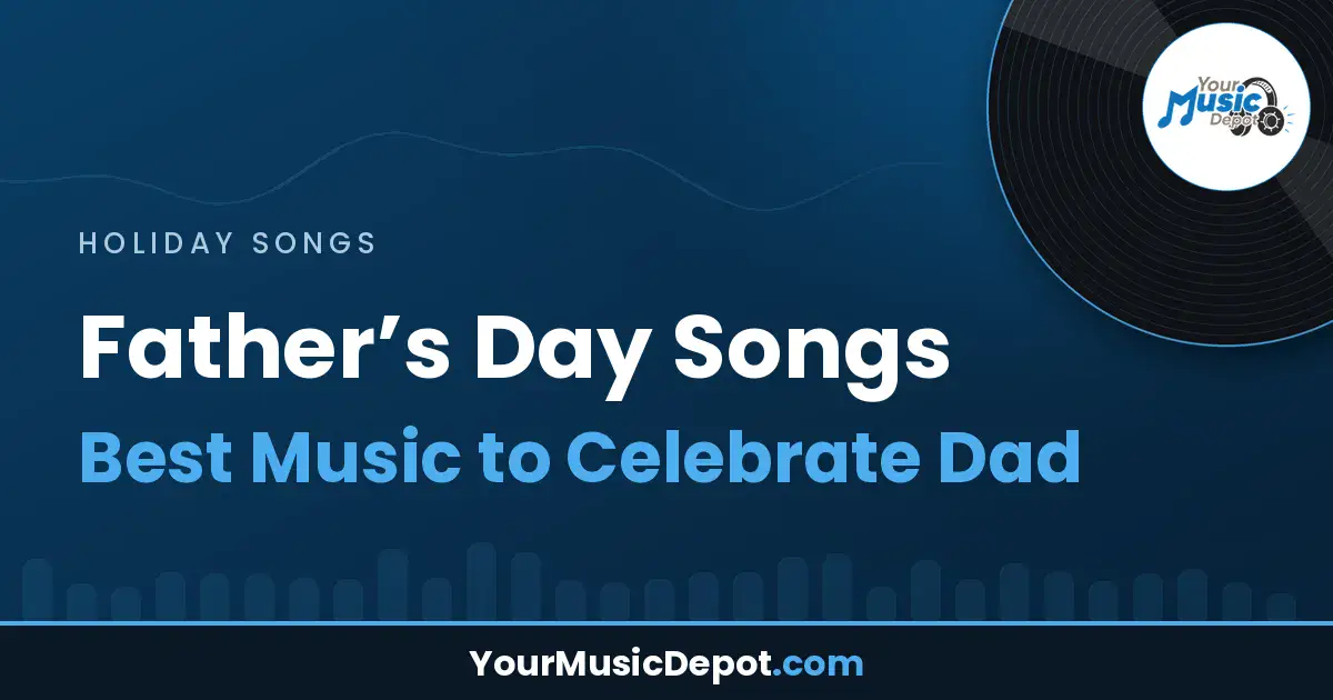 Read more about the article Father’s Day Songs – Best Music to Celebrate Dad