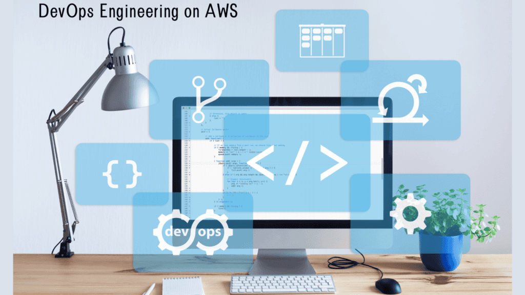 DevOps Engineering on AWS. A work desk with a lamp, a plant and some code on a mac screen.