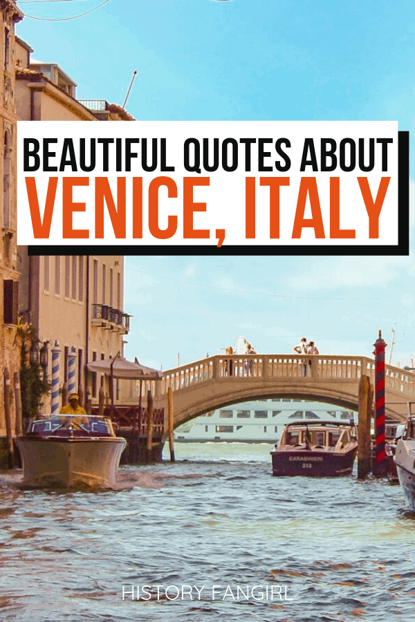 50 Gorgeous Quotes about Venice & Instagram Caption Inspiration - History Fangirl 50 Gorgeous Quotes about Venice & Instagram Caption Inspiration - History Fangirl