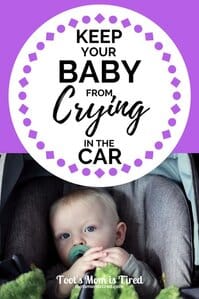 How To Keep Your Baby Or Toddler From Crying In The Car Toot S Mom Is Tired