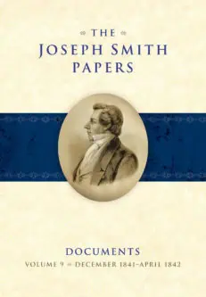 The Joseph Smith Papers, Documents, Volume 9: December 1841 - April 1842