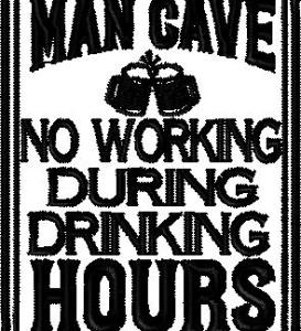 No Working Man Cave Drinking Hours 5x6 with and without knockdown