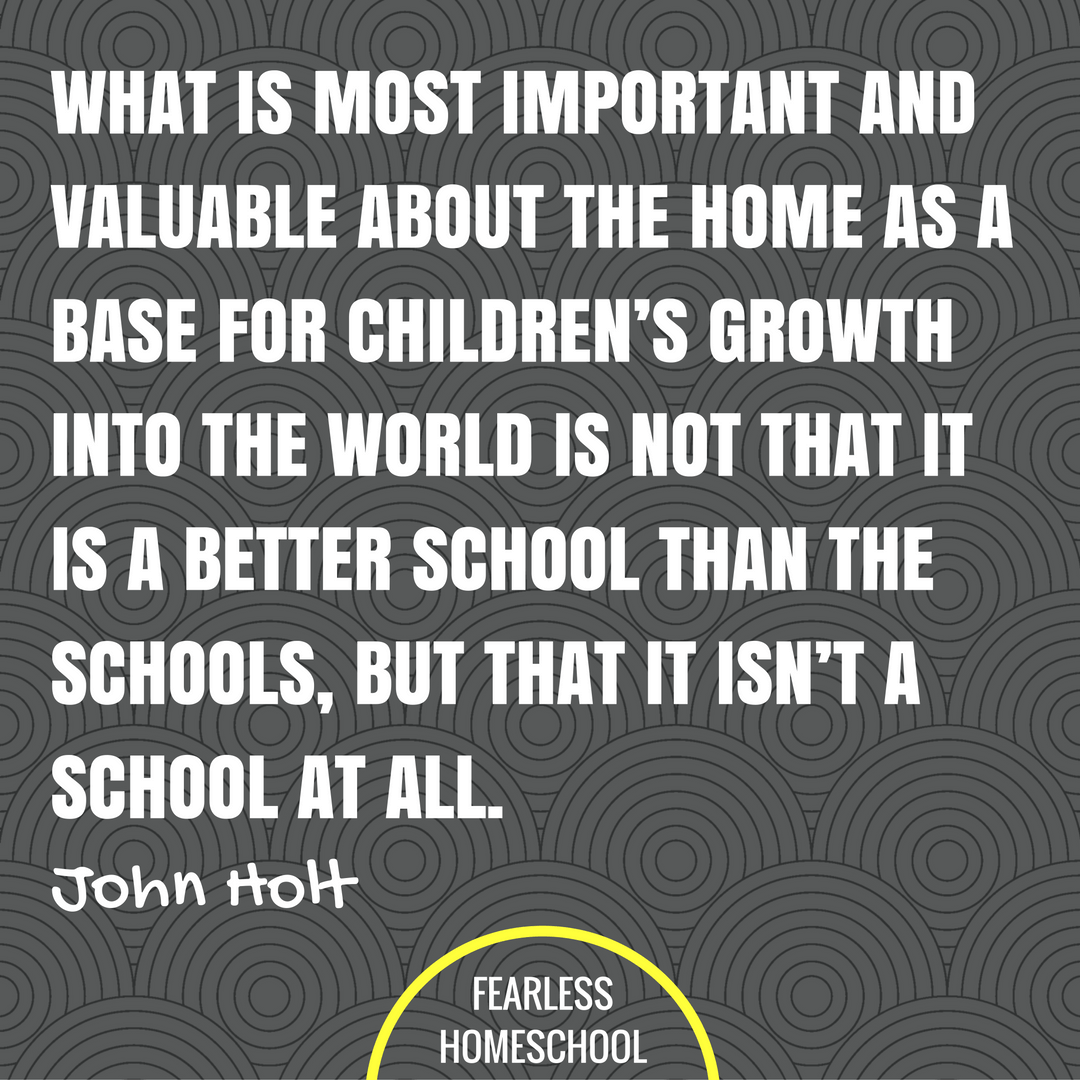 11 Inspiring Homeschooling Quotes From John Holt Fearless Homeschool