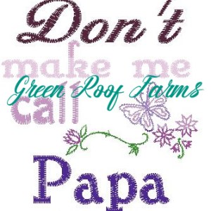 Papa 4x4 design Don't make me call Papa
