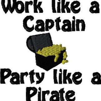 Work like a Captain Party like a Pirate