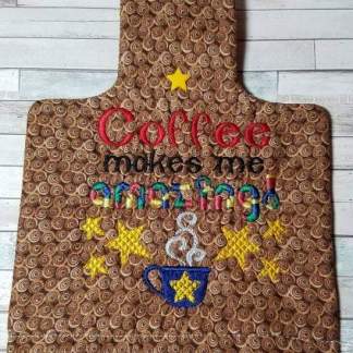 Coffee Saying Towel Topper 6x10 hoop